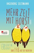 Die Gabi-und-Horst-Trilogie 1 - Mehr Zeit mit Horst