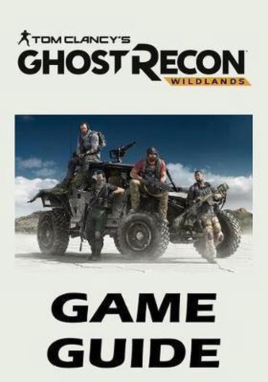 Tom Clancy's Ghost Recon Wildlands - Game Guide, Expert Gaming |  9781544768717 | Livres | bol