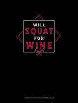 Will Squat for Wine