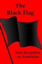 The Black Flag: Kropotkin on Anarchism