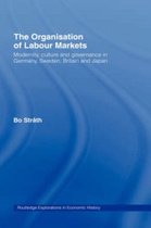 Routledge Explorations in Economic History-The Organization of Labour Markets