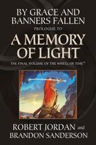 By Grace and Banners Fallen: Prologue to A Memory of Light