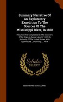 Summary Narrative of an Exploratory Expedition to the Sources of the Mississippi River, in 1820
