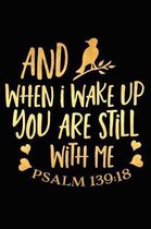 When I Wake Up You Are Still with Me Psalm 139