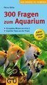 Kölle, P: 300 Fragen zum Aquarium