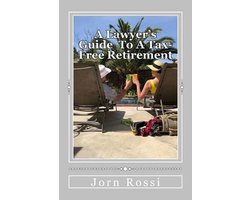A Lawyer's Guide to a Tax Free-Free Retirement