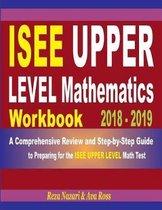 ISEE Upper Level Mathematics Workbook 2018 - 2019
