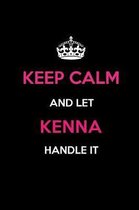 Keep Calm and Let Kenna Handle It