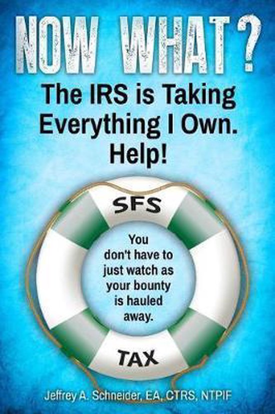 Now What? Help!- Now What? The IRS is Taking Everything I Ow ... - cover