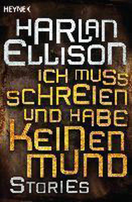 Couverture du livre : Harlan Ellison - "Ich muss schreien und habe keinen Mund"