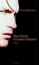 Das Feuer fremder Häuser