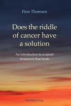 Does the riddle of cancer have a solution