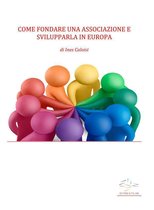 Come fondare una associazione e svilupparla in Europa