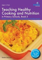 Teaching Healthy Cooking and Nutrition in Primary Schools, Book 5 2nd edition