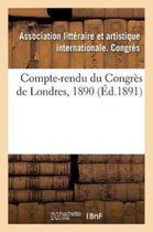 Ga(c)Na(c)Ralita(c)S- Compte-Rendu Du Congrès de Londres, 1890