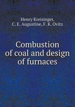 Combustion of coal and design of furnaces