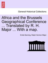 Africa and the Brussels Geographical Conference ... Translated by R. H. Major ... with a Map.