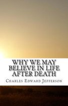 Why We May Believe in Life After Death