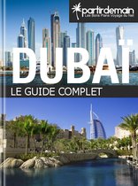 PartirDemain - Dubaï, le guide complet