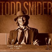 That Was Me: The Best Of Todd Snide