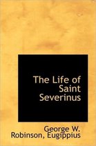 The Life of Saint Severinus