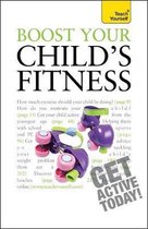 Boost Your Child's Fitness: Fitness, healthy eating, and non-judgemental weight loss