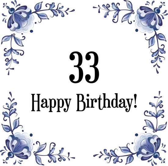 Verjaardag Tegeltje met Spreuk (33 jaar: Happy birthday! 33! + cadeau verpakking & plakhanger