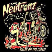 The Neutronz - Killer On The Loose (CD)