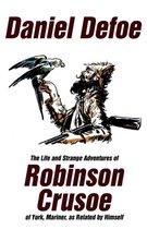 The Life and Strange Adventures of Robinson Crusoe, of York, Mariner, as Related by Himself