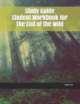 Study Guide Student Workbook for the End of the Wild