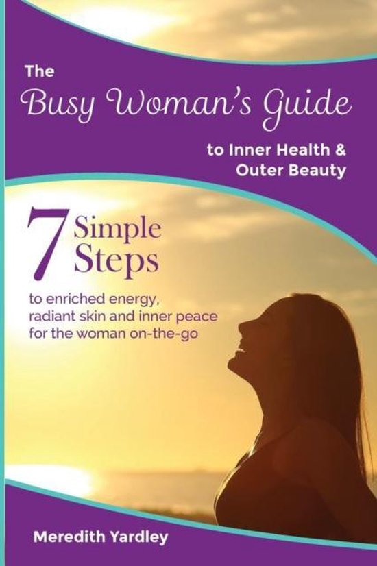Busy Woman's Guides-The Busy Woman's Guide to Inner Health a ... - cover