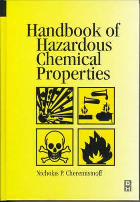Gele kaft van "Handbook of Hazardous Chemical Properties" met vier pictogrammen: een explosie, een vlam, een schedel met gekruiste botten en vloeistoffen in reageerbuizen. Geschreven door Nicholas P. Cheremisinoff.