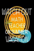 Watch Out Math Teacher On Summer Vacation