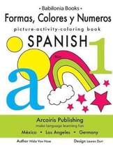 Babilonia Books: Shapes, Colors and Numbers Activity Book Spanish Vol. 1