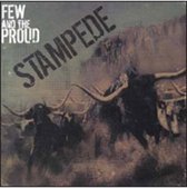 Few And The Proud - Stampede (CD)