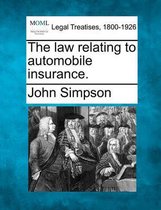 The Law Relating to Automobile Insurance.