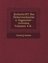 Zeitschrift Des Osterreichischen Ingenieur-Vereines, Volumes 4-6...