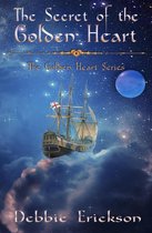 The Golden Heart Series 1 - The Secret of the Golden Heart