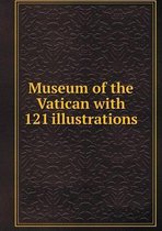 Museum of the Vatican with 121 illustrations