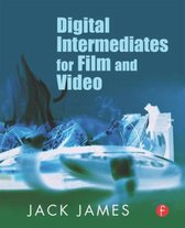 Digital Intermediates For Film And Video