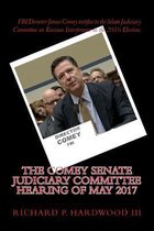 The Comey Senate Judiciary Committee Hearing of May 2017