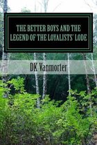 The Better Boys and the Legend of the Loyalists' Lode