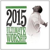 Ultimate Worship 2015