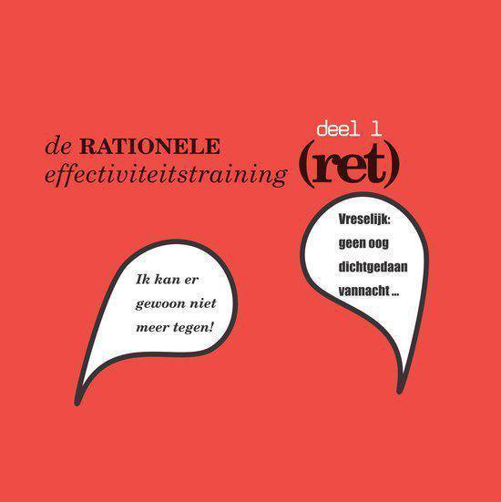 Titel 'de Rationele Effectiviteitstraining (RET)' met twee tekstballonnen. Eén met 'Ik kan er gewoon niet meer tegen!'