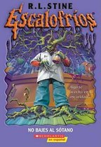 Escalofrios/Goosebumps- No Bajes Al Sotano!