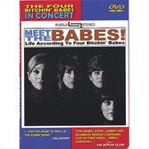 Meet the Babes!: Life According to the Four Bitchin' Babes [Video/DVD]