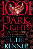 1001 Dark Nights - Caress of Pleasure: A Dark Pleasures Novella