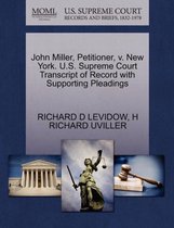 John Miller, Petitioner, V. New York. U.S. Supreme Court Transcript of Record with Supporting Pleadings