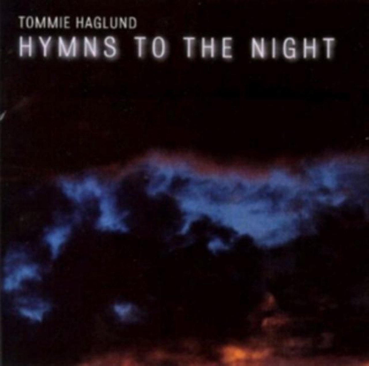 Tommie Haglund: Hymns to the Night