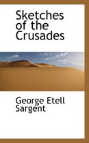 Sketches of the Crusades